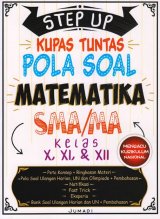 STEP UP KUPAS TUNTAS POLA SOAL MATEMATIKA SMA/MA KELAS X, XI, & XII