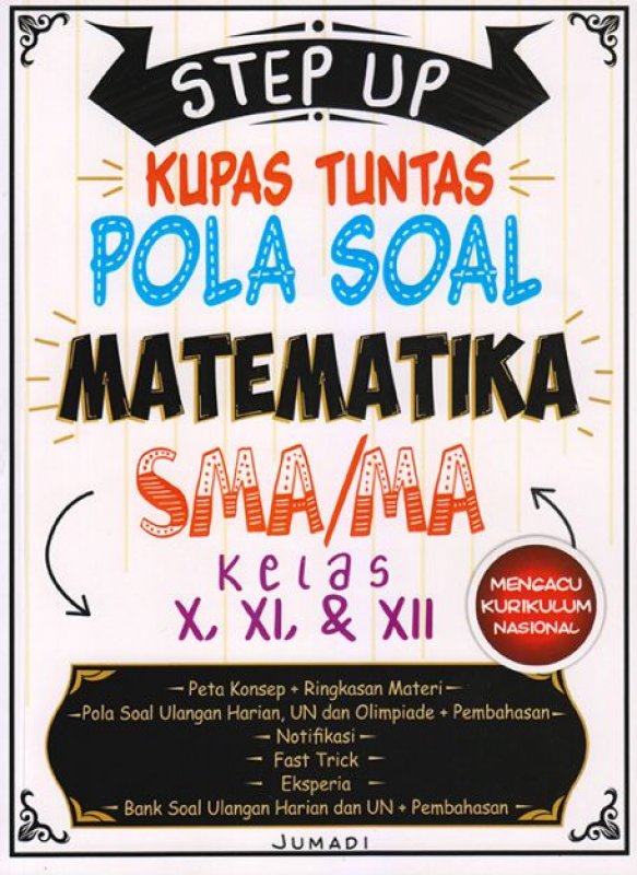 Cover Buku STEP UP KUPAS TUNTAS POLA SOAL MATEMATIKA SMA/MA KELAS X, XI, & XII