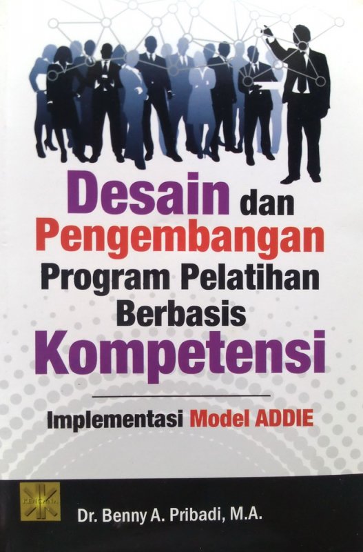 Cover Buku Desain Dan Pengembangan Program Pelatihan Berbasis Kompetensi Implementasi Model ADDIE