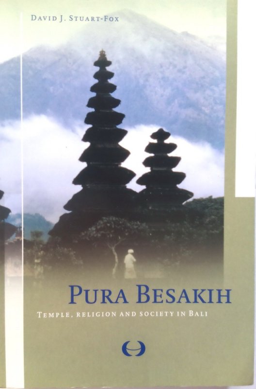 Cover Buku Pura Besakih: Temple, Religion and society in bali (Versi bhs. Inggris)