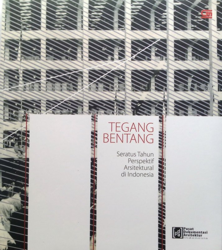 Cover Buku Tegang Bentang: Seratus Tahun Perspektif Arsitektural di Indonesia (Disc 50%)
