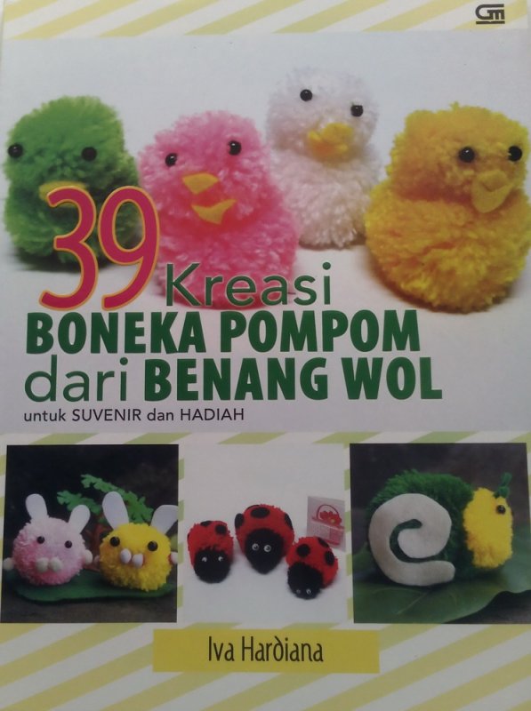 Cover Buku 39 Kreasi Boneka Pompom Dari Benang Wol Untuk SUVENIR dan HADIAH (Disc 50%)