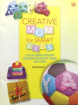 Creative Mom for Smart Kids - Solusi Bikin Sendiri Mainan Edukatif Anak dari Kain