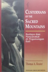 Custodians of The Sacred Mountains: Budaya dan Masyarakat di Pegunungan Bali