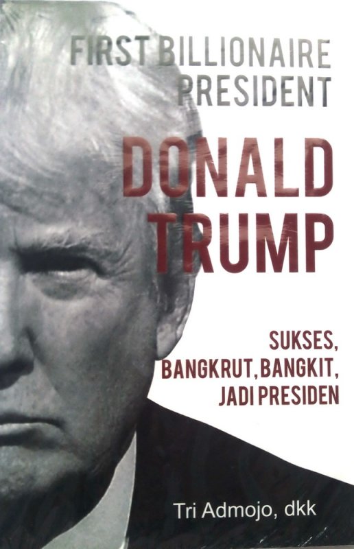 Cover Buku First Billionaire President Donald Trump (BK) (Disc 50%)