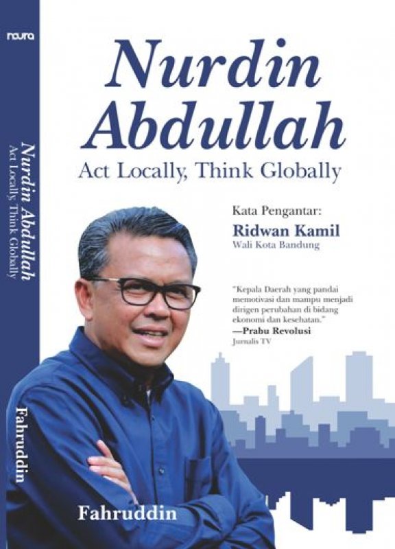 Cover Buku Nurdin Abdullah: Act Locally, Think Globally