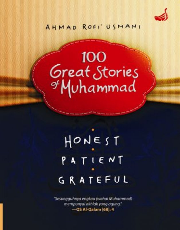 Cover Buku 100 Great Stories Of Muhammad: Honest, Patient, Grateful