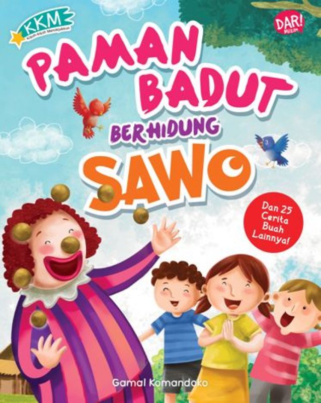 Cover Buku KKM Paman Badut Berhidung Sawo dan 25 Cerita Buah Lainnya
