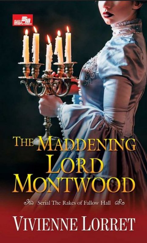 Cover Buku The Maddening Lord Montwood (Serial The Rakes of Fallow Hall)