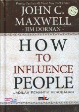 How To Influence People : Jadilah Pemantik Perubahan (SC)