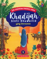 Seri Perempuan Penghulu Surga: Khadijah binti Khuwailid yang Dermawan (Jilid 1)