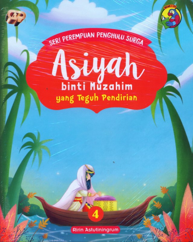 Cover Buku Seri Perempuan Penghulu Surga: Asiyah binti Muzahim yang Teguh Pendirian (Jilid 4)