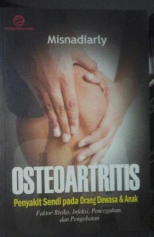 Cover Buku OSTEOARTRITIS: Penyakit Sendi pada Orang Dewasa & Anak