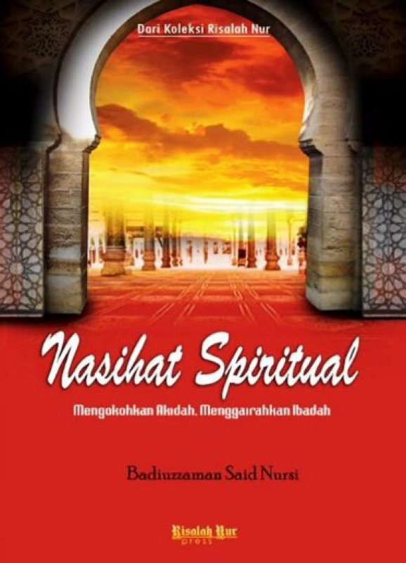 Cover Buku NASIHAT SPIRITUAL: MENGOKOHKAN AKIDAH, MENGGAIRAHKAN IBADAH