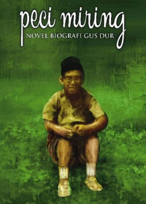 Cover Buku PECI MIRING: Novel Biografi Gus Dur
