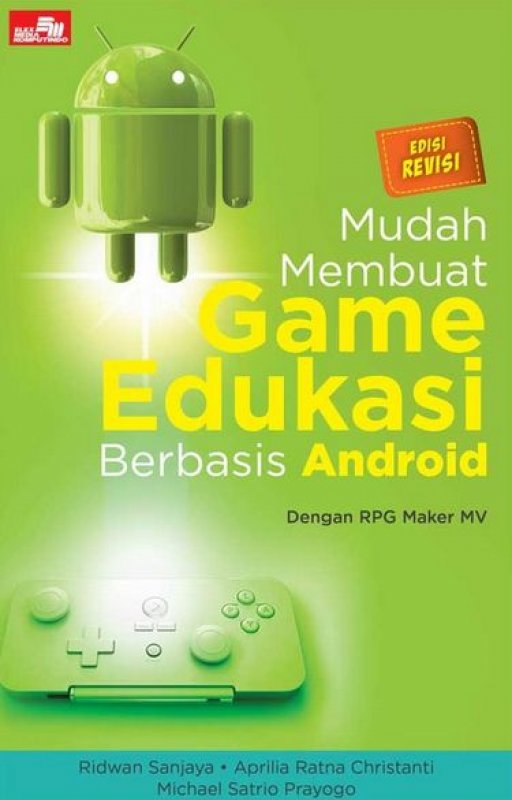 Cover Buku Mudah Membuat Game Edukasi Berbasis Android Edisi Revisi