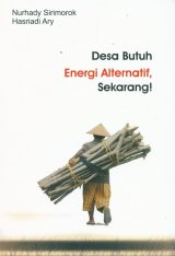Desa Butuh Energi Alternatif, Sekarang!