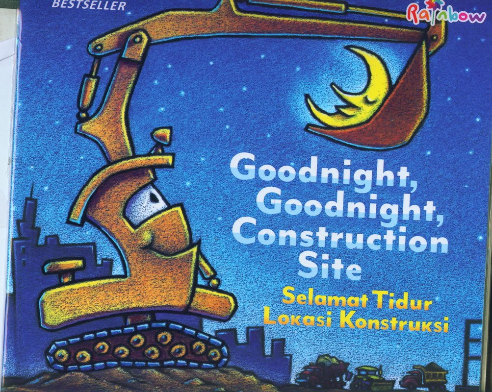 Cover Buku Goodnight, Goodnight, Construction Site - Selamat Tidur Lokasi Konstruksi