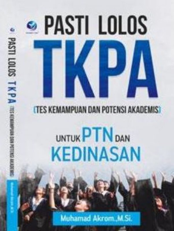 Cover Buku Pasti Lolos TKPA ( Tes Kemampuan Dan Potensi Akademis) Untuk PTN Dan Kedinasan