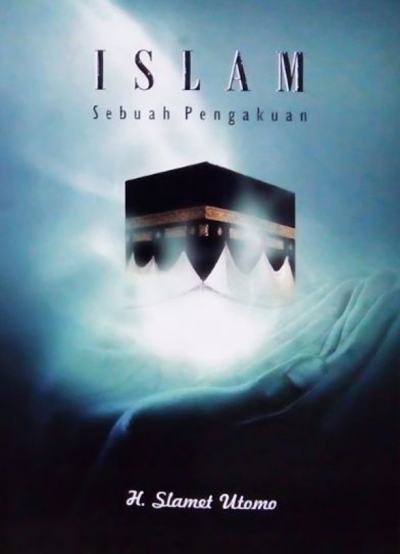 Cover Buku ISLAM SEBUAH PENGAKUAN