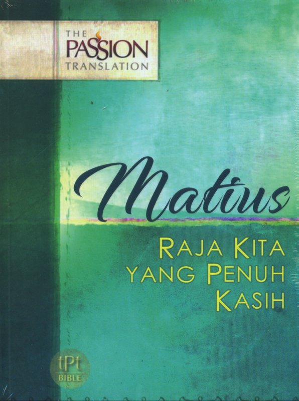 Cover Buku Matius Raja Kita Yang Penuh Kasih (The Passion Translation)