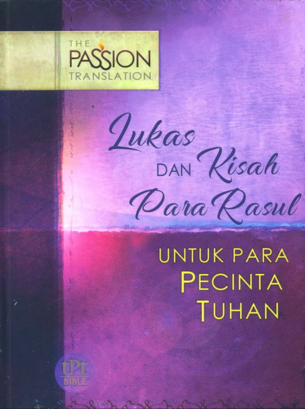 Cover Buku Lukas dan Kisah Para Rasul Untuk Para Pencinta Tuhan (The Passion Translation)