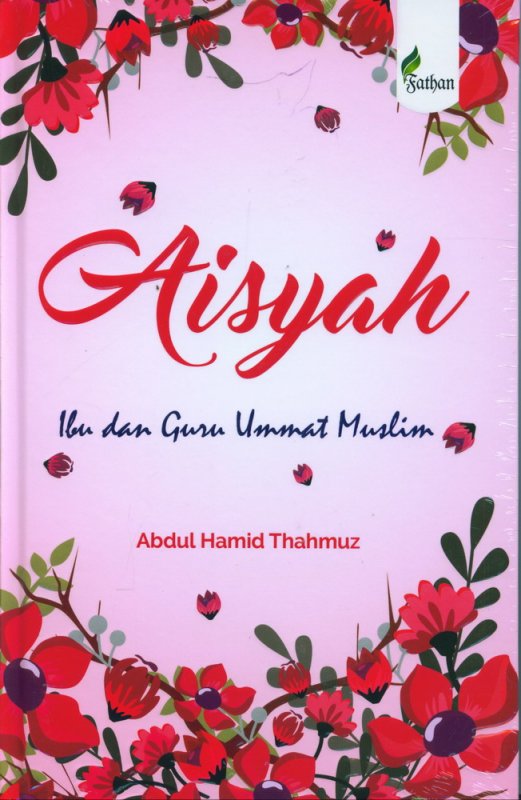 Cover Buku Aisyah Ibu dan Guru Ummat Muslim (Hard Cover)
