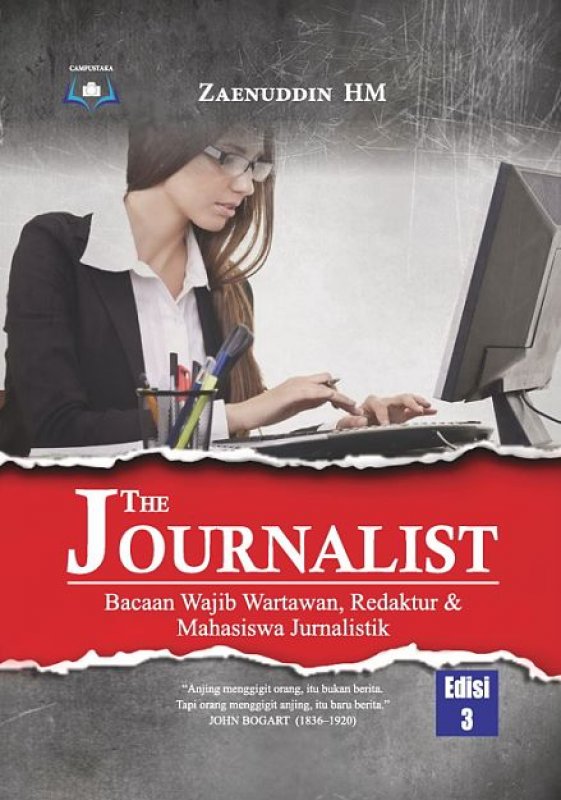 Cover Buku The Journalist : Bacaan Wajib Wartawan, Redaktur & Mahasiswa Jurnalistik (Edisi 3)