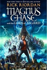Magnus Chase And The Gods Of Asgard #3 (The Ship of the Dead)