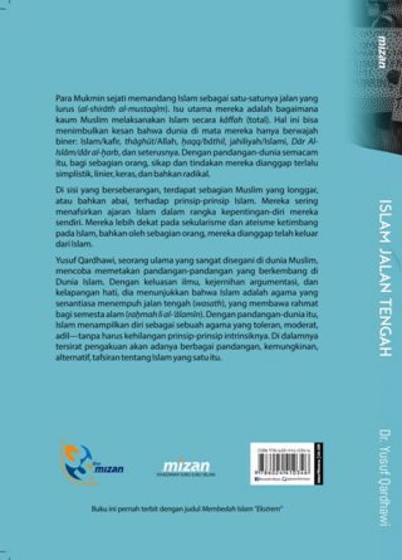 Cover Belakang Buku Islam Jalan Tengah: Menjauhi Sikap Berlebihan dalam Beragama