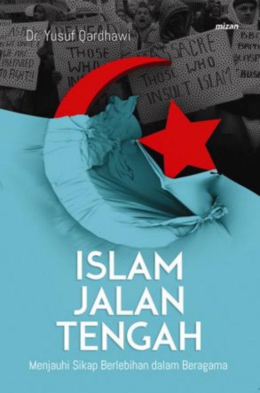 Cover Buku Islam Jalan Tengah: Menjauhi Sikap Berlebihan dalam Beragama