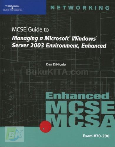 Cover Buku MCSE Guide To Managing A Microsoft Windows Server 2003 Environment,Enhanced (Exam #70-290)