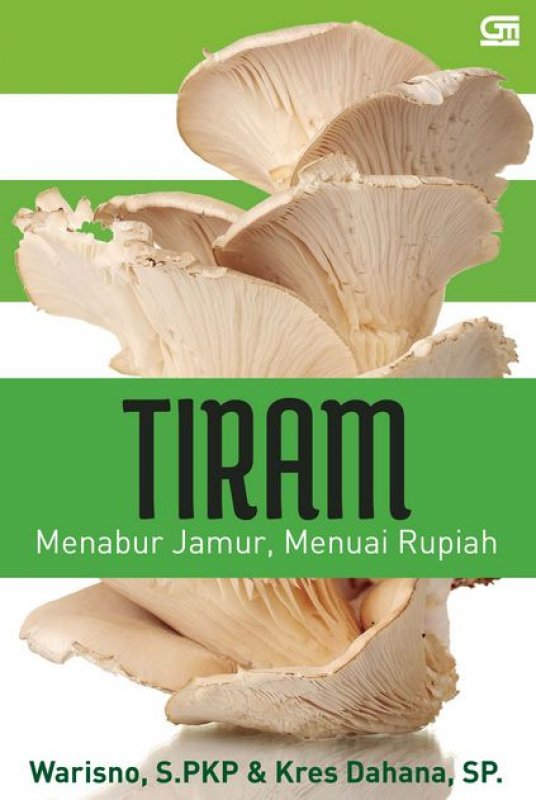 Cover Buku TIRAM: Menabur Jamur, Menuai Rupiah (Edisi Revisi)