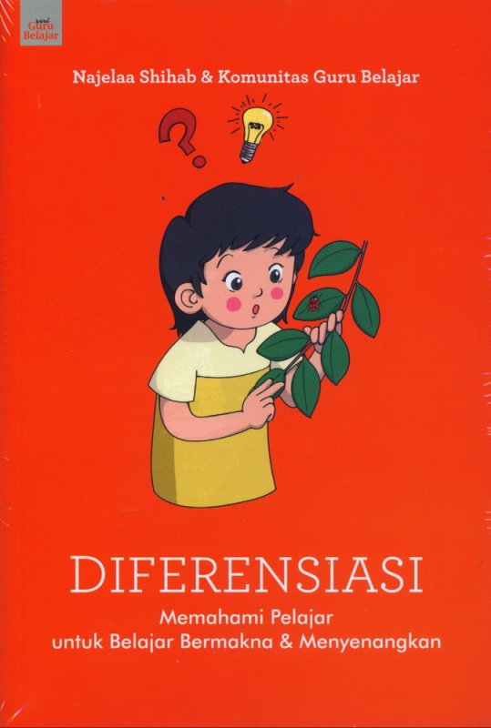Cover Buku DIFERENSIASI: Memahami Pelajar untuk Belajar Bermakna & Menyenangkan