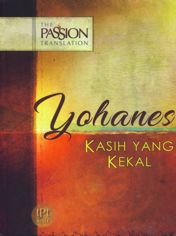 Cover Buku Yohanes Kasih Yang Kekal - The Passion Translation
