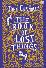 The Book of Lost Things - Kitab Tentang yang Telah Hilang (Cover Baru)