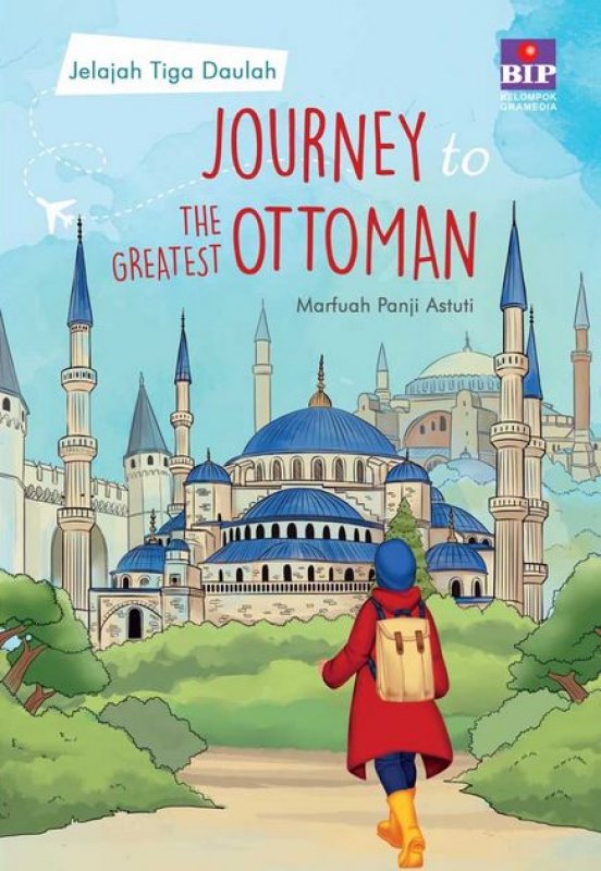 Cover Buku Jelajah Tiga Daulah: Journey to the Greatst Ottoman
