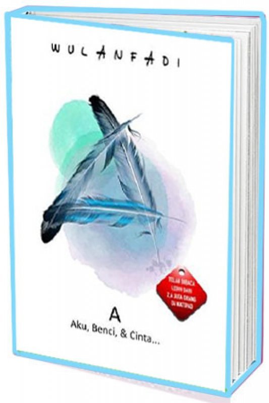 Cover Buku A: Aku, Benci, dan Cinta (dist)