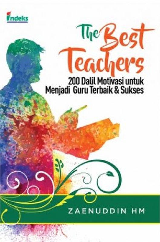 Cover Buku The Best Teachers: 200 Dalil Motivasi untuk Menjadi Guru Terbaik & Sukses