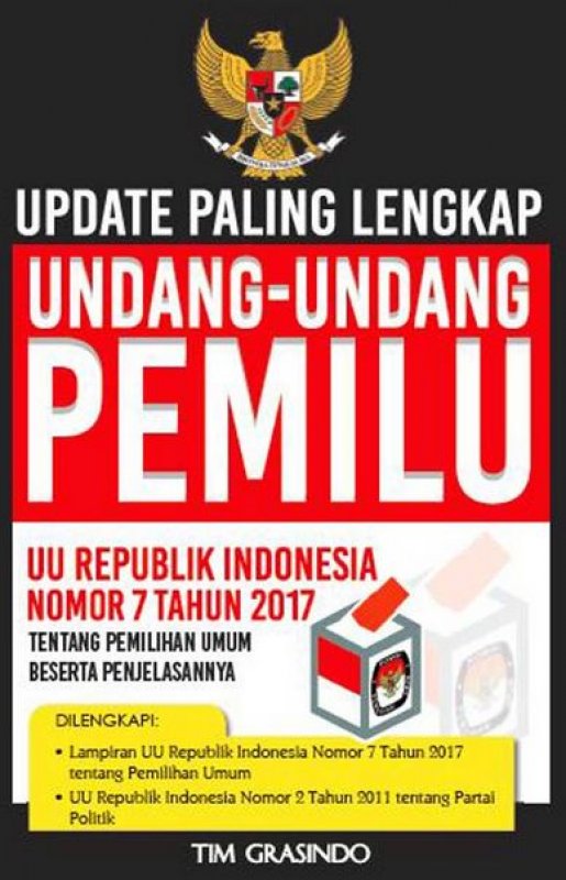 Cover Buku Update Paling Lengkap Undang-Undang Pemilu : UU Republik Indonesia Nomor 7 Tahun 2017 Tentang Pemilihan Umum