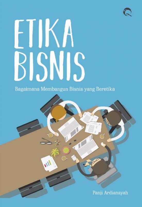 Cover Buku Etika Bisnis: Bagaimana Membangun Bisnis yang Beretika