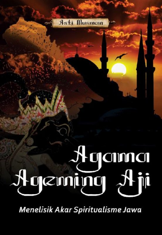 Cover Buku Agama Ageming Aji Menelisik Akar Spiritualisme Jawa