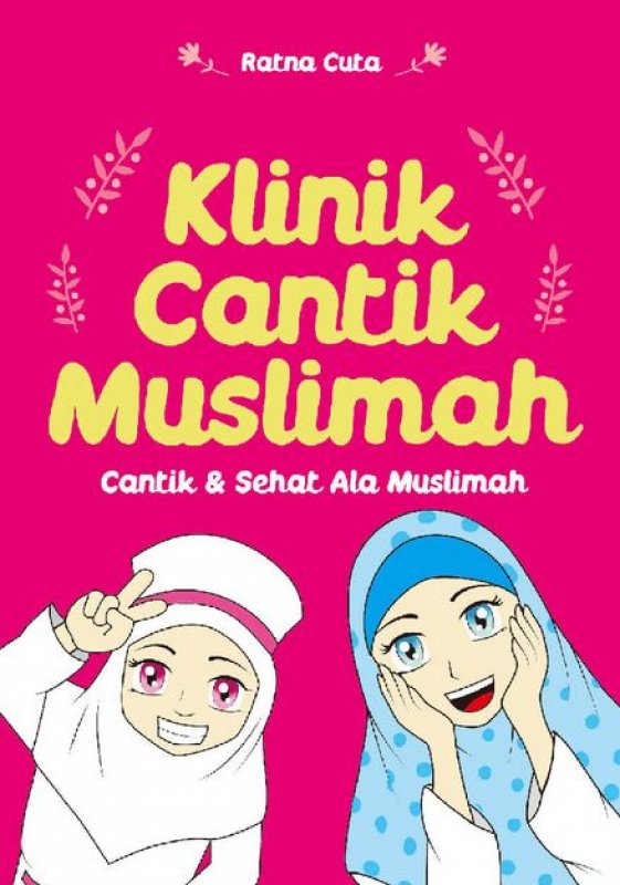 Cover Buku Klinik Cantik Muslimah: Cantik & Sehat Ala Muslimah