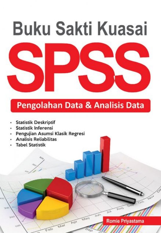 Cover Buku Buku Sakti Kuasai SPSS - Pengolahan Data & Analisis Data