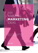 101 Amazing Marketing Ideas
