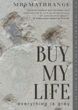 Buy My Life everything is grey