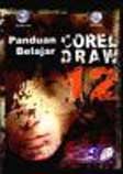 Cover Buku Panduan Belajar Corel Draw 12 (I/1)