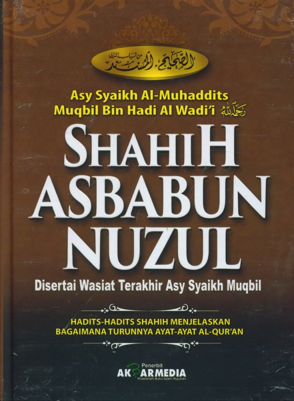 Cover Buku SHAHIH ASBABUN NUZUL Disertai Wasiat Terakhir Asy Syaikh Muqbil