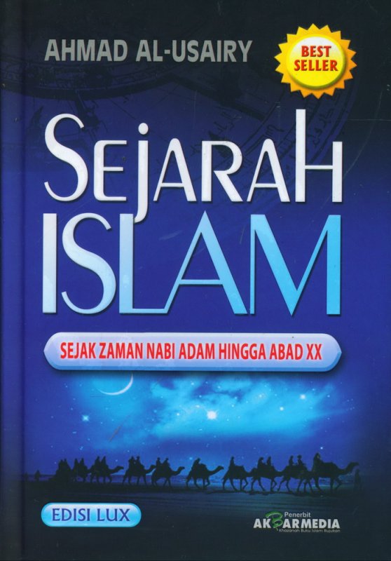 Cover Buku Sejarah Islam Sejak Zaman Nabi Adam Hingga Abad XX [Edisi Lux]