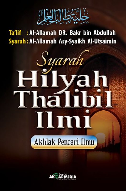 Cover Buku Syarah Hilyah Thalibi Ilmi - Akhlak Pencari Ilmu